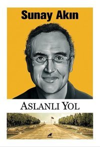 Aslanlı Yol Sunay Akın Karakarga