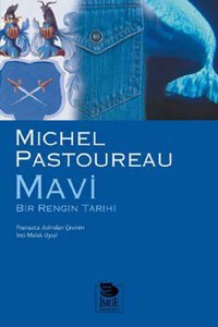Mavi Bir Rengin Tarihi Michel Postoureau İmge Kitabevi