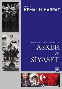 Osmanlı'dan Günümüze Asker ve Siyaset Kemal H. Karpat Timaş Yayınları