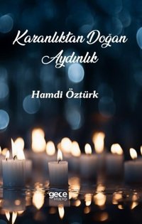 Karanlıktan Doğan Aydınlık Hamdi Öztürk Gece Kitaplığı