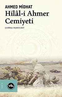 Hilal-i Ahmer Cemiyeti Ahmed Midhat Efendi VakıfBank Kültür Yayınları