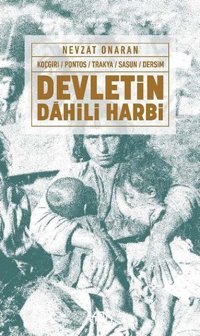 Devletin Dahili Harbi: Koçgiri - Pontos - Trakya - Sasun - Dersim Nevzat Onaran Kor Kitap