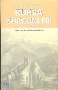 Osmanlı Dönemi Bursa Sürgünleri Ali İhsan Karataş Emin Yayınları