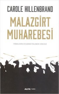 Malazgirt Muharebesi Carole Hillenbrand Alfa Yayıncılık
