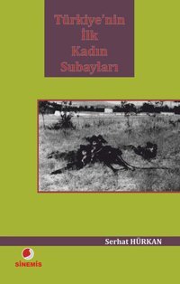 Türkiye'nin İlk Kadın Subayları Serhat Hürkan Sinemis Yayınları