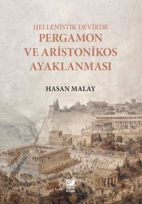 Hellenistik Devirde Pergamon ve Aristonikos Ayaklanması Hasan Malay Sakin Kitap