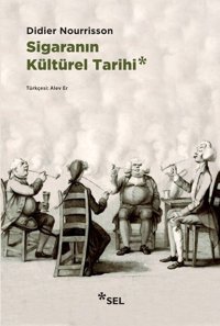 Sigaranın Kültürel Tarihi Didier Nourrisson Sel Yayıncılık