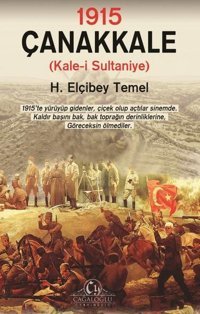 1915 Çanakkale: Kale-i Sultaniyye H. Elçibey Temel Cağaloğlu Yayınevi