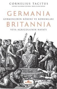 Germania - Britannia: Hatipler Üzerine Diyaloglar Cornelius Tacitus Kronik Kitap