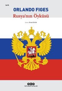 Rusya'nın Öyküsü Orlando Figes Yapı Kredi Yayınları