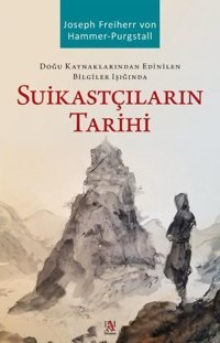 Suikastçıların Tarihi - Doğu Kaynaklarından Edinilen Bilgiler Işığında Joseph Freiherr Von Hammer Panama Yayıncılık
