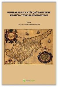 Uluslararası Antik Çağ'dan Fethe Kıbrıs'ta Türkler Sempozyumu Kolektif Hiperlink