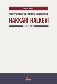 Türkiye'nin Modernleşmesinde Halkevleri ve Hakkari Halkevi-1932-1951 Davut Atsız Kriter