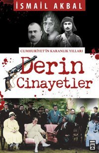 Derin Cinayetler İsmail Akbal Timaş Yayınları