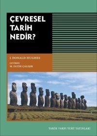 Çevresel Tarih Nedir? J. Donald Hughes Tarih Vakfı Yurt Yayınları