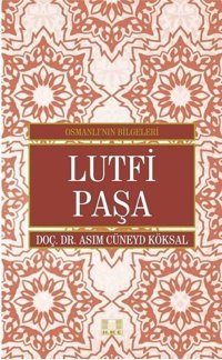 Lutfi Paşa Asım Cüneyd Köksal İlke Yayıncılık