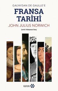 Fransa Tarihi - Galya'dan De Gaulle'e John Julius Norwich Yeditepe Yayınevi