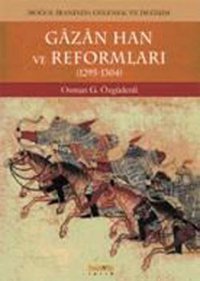 Gazan Han Ve Reformları- Moğol İranında Gelenek Ve Değişim Osman G. Özgüdenli Kaknüs Yayınları