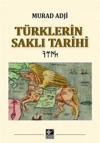 Türklerin Saklı Tarihi Murad Adji Kaynak Yayınları