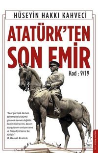 Atatürk'ten Son Emir Hüseyin Hakkı Kahveci Destek Yayınları