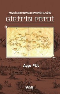 Anonim Bir Osmanlı Kaynağına Göre Girit'in Fethi Ayşe Pul Gece Kitaplığı