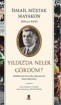 Yıldız'da Neler Gördüm? İsmail Müştak Mayakon Kapı Yayınları