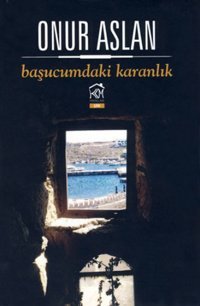 Başucumdaki Karanlık Onur Arslan Kurgu Kültür