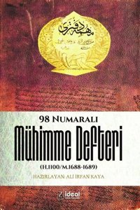 Osmanlı Tarihi Araştırmalarına Bir Kaynak Olarak 98 Numaralı Mühimme Defteri Kolektif İdeal Kültür Yayıncılık