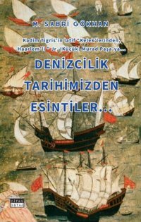 Denizcilik Tarihimizden Esintiler M. Sabri Gökhan Siyah Beyaz