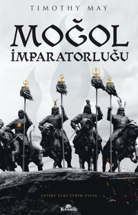 Moğol İmparatorluğu Timothy May Kronik Kitap