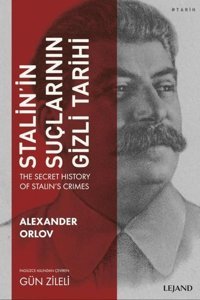 Stalin'in Suçlarının Gizli Tarihi Alexander Orlov Lejand