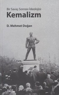 Bir Savaş Sonrası İdeolojisi - Kemalizm Mehmet Doğan Yazar Yayınları