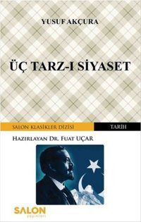 Üç Tarz-ı Siyaset Yusuf Akçura Salon Yayınları
