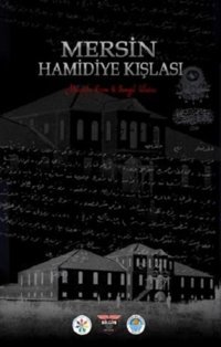 Mersin Hamidiye Kışlası Mustafa Erim Bilgin Kültür Sanat