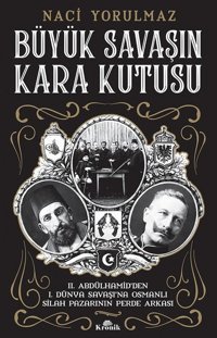 Büyük Savaş'ın Kara Kutusu Naci Yorulmaz Kronik Kitap