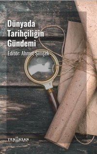 Dünyada Tarihçiliğin Gündemi Kolektif Yeni İnsan Yayınevi