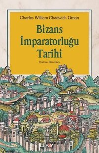 Bizans İmparatorluğu Tarihi Chadwick Oman Say Yayınları