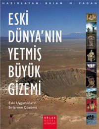 Eski Dünya'nın 70 Büyük Gizemi Brian M. Fagan Oğlak Yayıncılık