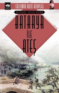 Batarya ile Ateş Süleyman Nazif Ötüken Neşriyat