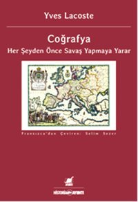 Coğrafya Her Şeyden Önce Savaş Yapmaya Yarar Yves Lacoste Ayrıntı Yayınları
