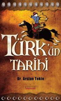 Türk'ün Tarihi Arslan Tekin Kariyer Yayınları