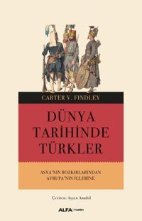 Dünya Tarihinde Türkler Carter V. Findley Alfa Yayıncılık