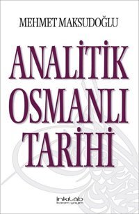Analitik Osmanlı Tarihi Mehmet Maksudoğlu İnkılab Yayınları