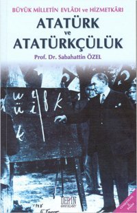 Atatürk ve Atatürkçülük Sabahattin Özel Der Yayınları