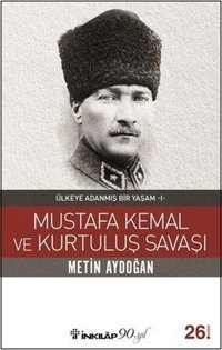 Mustafa Kemal ve Kurtuluş Savaşı Metin Aydoğan İnkılap Kitabevi
