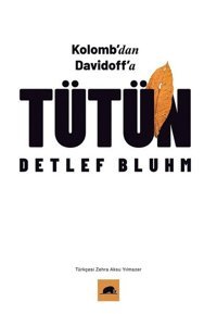 Tütün - Kolomb'dan Davidoff'a Detlef Bluhm Kolektif Kitap