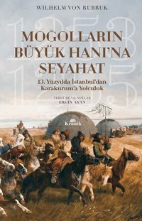 Moğolların Büyük Hanı'na Seyahat Wilhelm Von Rubruk Kronik Kitap