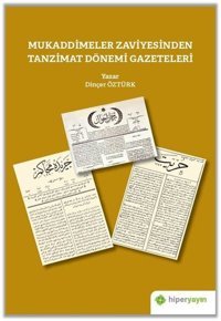 Mukaddimeler Zaviyesinden Tanzimat Dönemi Gazeteleri Dinçer Öztürk Hiperlink