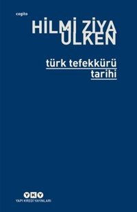 Türk Tefekkürü Tarihi Hilmi Ziya Ülken Yapı Kredi Yayınları