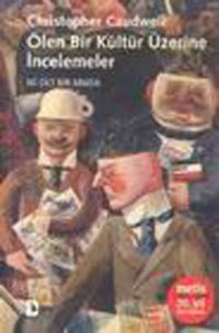 Ölen Bir Kültür Üzerine İncelemeler Christopher Caudwell Metis Yayınları